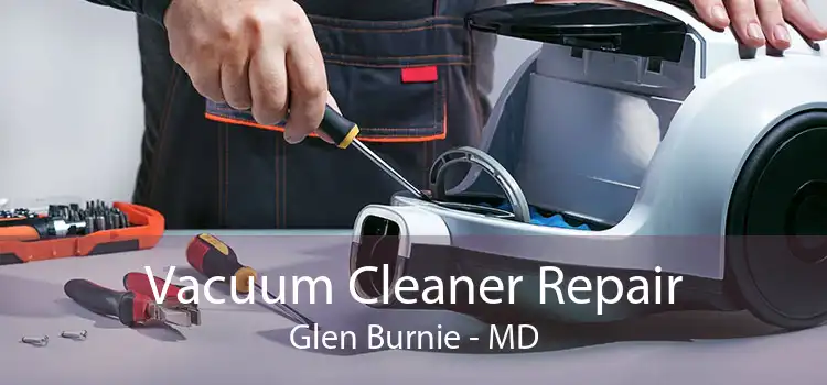 Vacuum Cleaner Repair Glen Burnie - MD