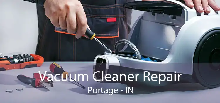 Vacuum Cleaner Repair Portage - IN