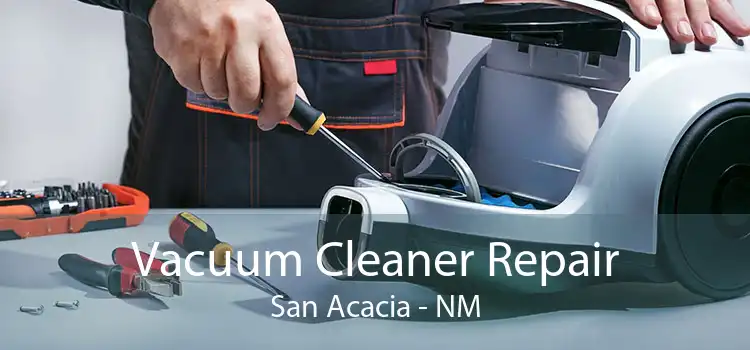 Vacuum Cleaner Repair San Acacia - NM
