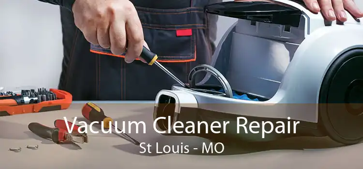 Vacuum Cleaner Repair St Louis - MO