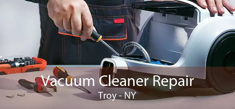Vacuum Cleaner Repair Troy - NY