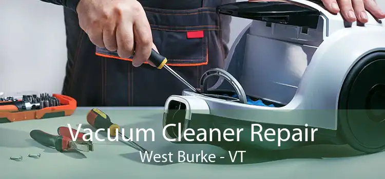 Vacuum Cleaner Repair West Burke - VT