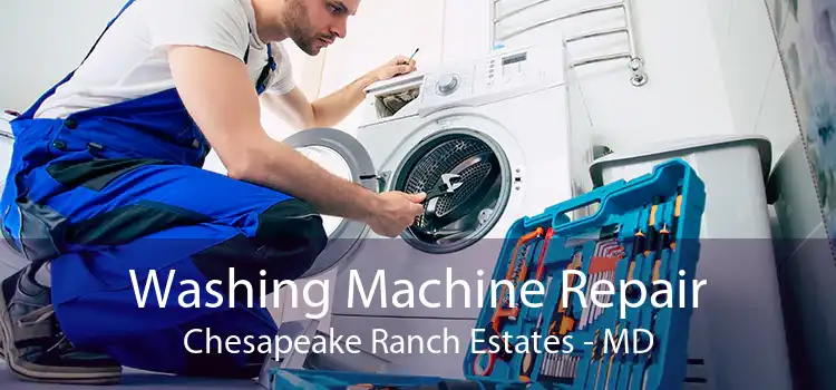 Washing Machine Repair Chesapeake Ranch Estates - MD