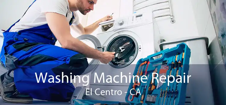 Washing Machine Repair El Centro - CA