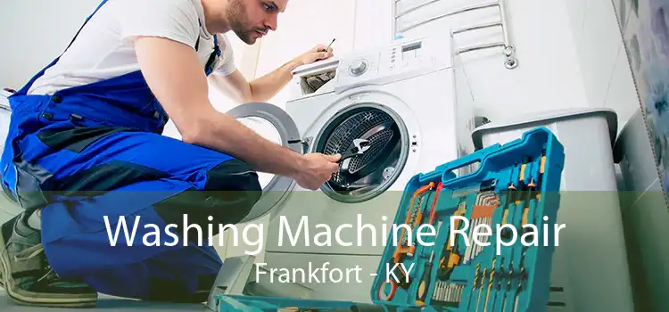 Washing Machine Repair Frankfort - KY