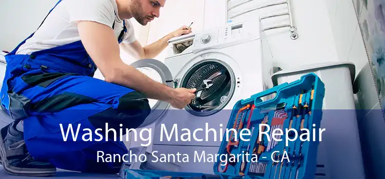Washing Machine Repair Rancho Santa Margarita - CA
