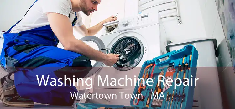 Washing Machine Repair Watertown Town - MA